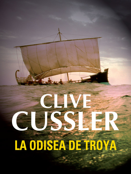 Title details for La odisea de Troya (Dirk Pitt 17) by Clive Cussler - Wait list